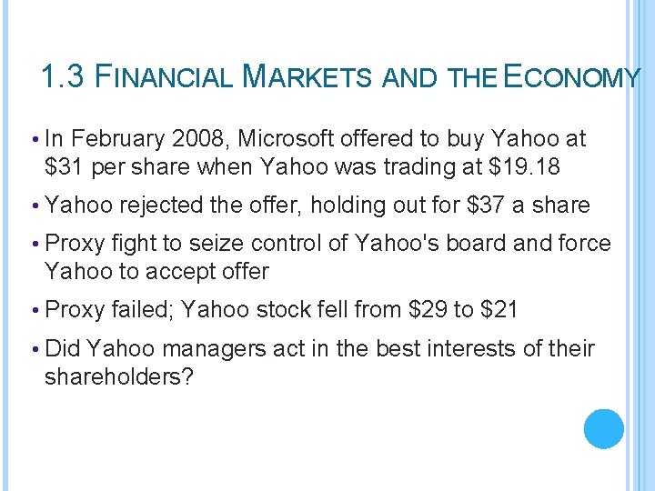 1. 3 FINANCIAL MARKETS AND THE ECONOMY • In February 2008, Microsoft offered to