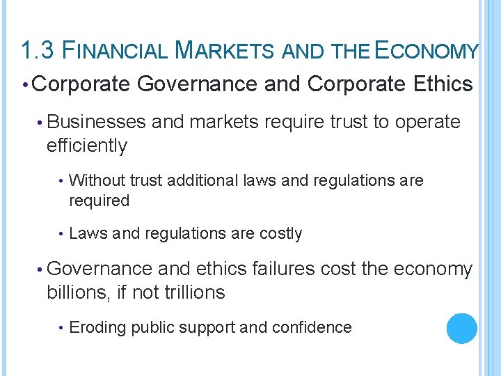 1. 3 FINANCIAL MARKETS AND THE ECONOMY • Corporate Governance and Corporate Ethics •