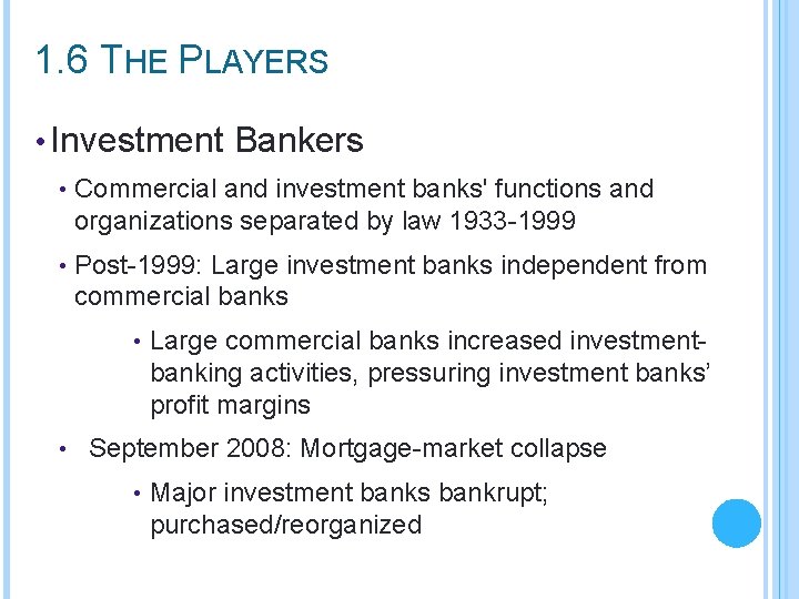 1. 6 THE PLAYERS • Investment Bankers • Commercial and investment banks' functions and