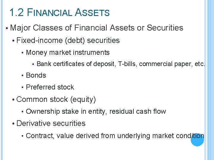 1. 2 FINANCIAL ASSETS • Major Classes of Financial Assets or Securities • Fixed-income