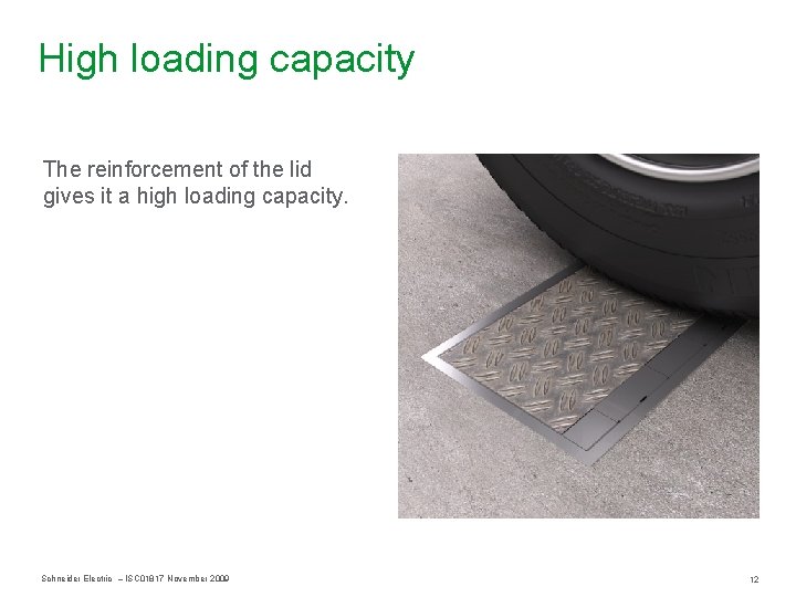 High loading capacity The reinforcement of the lid gives it a high loading capacity.