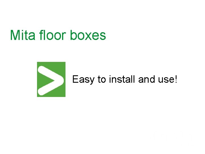 Mita floor boxes Easy to install and use! 