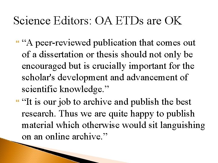 Science Editors: OA ETDs are OK “A peer-reviewed publication that comes out of a