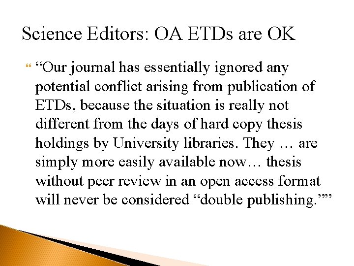 Science Editors: OA ETDs are OK “Our journal has essentially ignored any potential conflict
