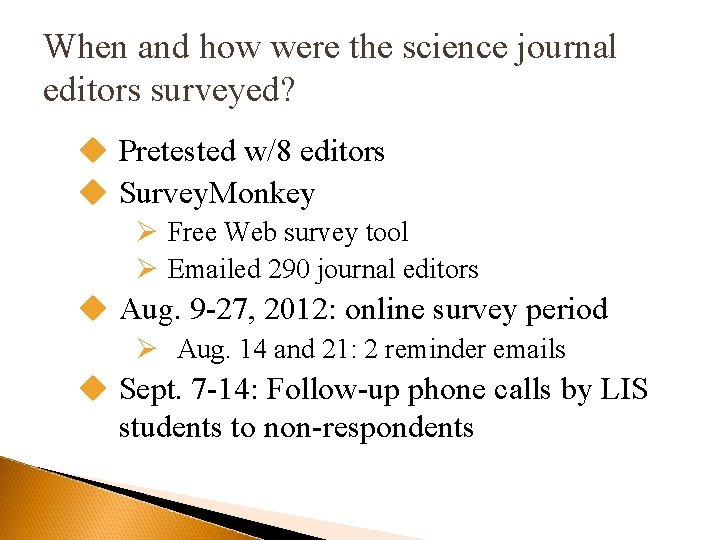 When and how were the science journal editors surveyed? u Pretested w/8 editors u