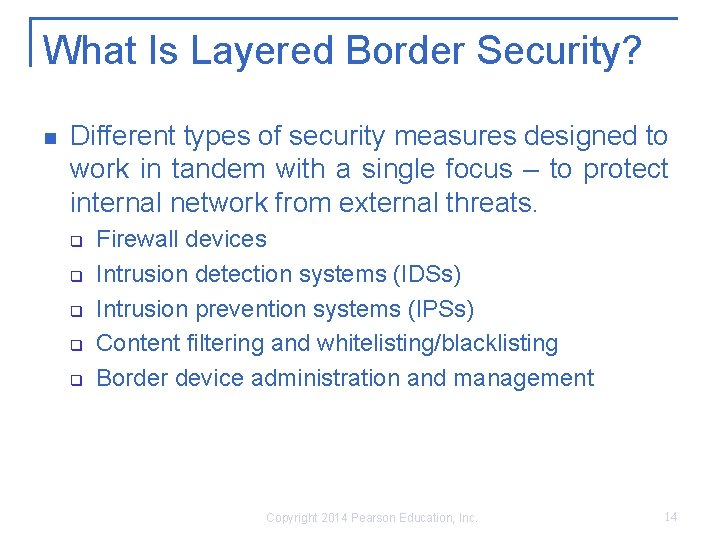 What Is Layered Border Security? n Different types of security measures designed to work