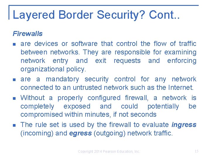 Layered Border Security? Cont. . Firewalls n are devices or software that control the