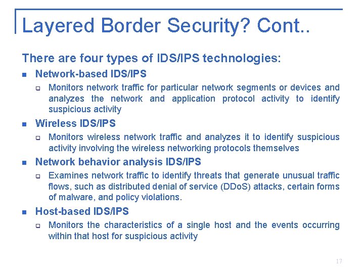 Layered Border Security? Cont. . There are four types of IDS/IPS technologies: n Network-based