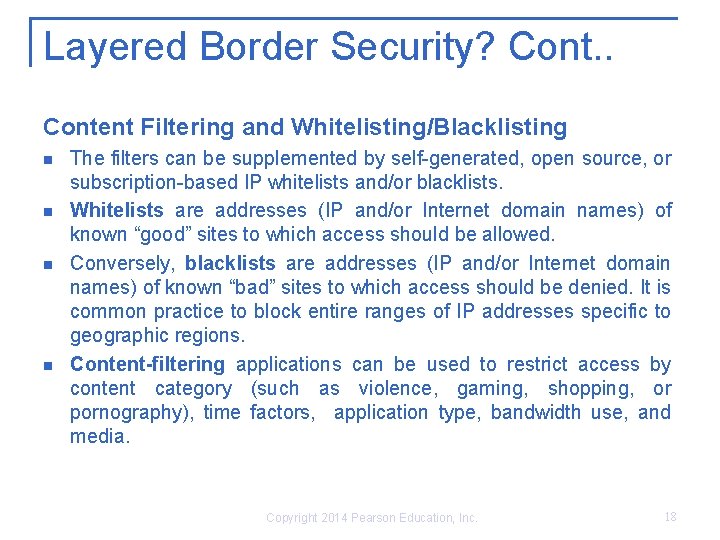 Layered Border Security? Cont. . Content Filtering and Whitelisting/Blacklisting n n The filters can