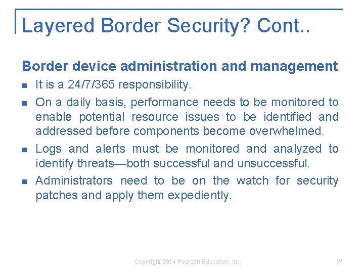 Layered Border Security? Cont. . Border device administration and management n n It is