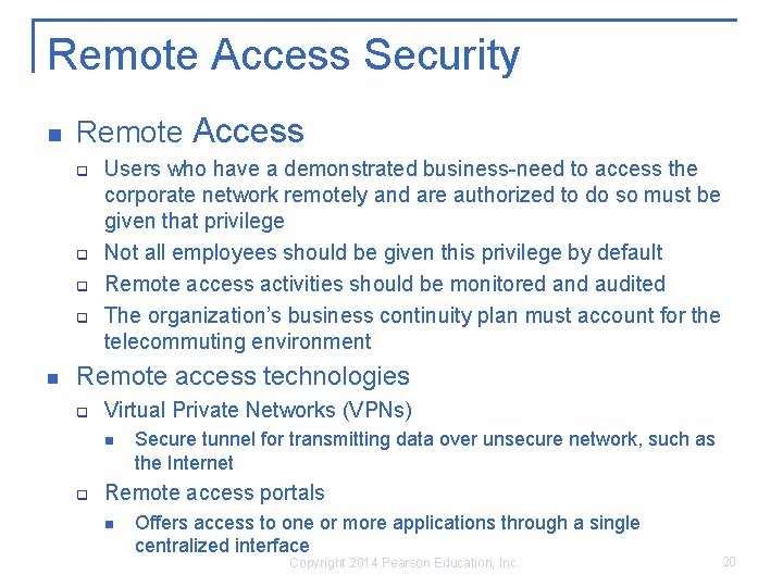 Remote Access Security n Remote Access q q n Users who have a demonstrated