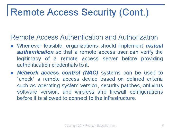 Remote Access Security (Cont. ) Remote Access Authentication and Authorization n n Whenever feasible,