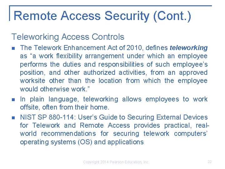 Remote Access Security (Cont. ) Teleworking Access Controls n n n The Telework Enhancement
