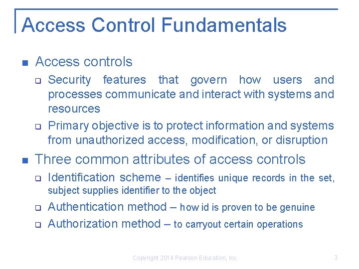 Access Control Fundamentals n Access controls q q n Security features that govern how