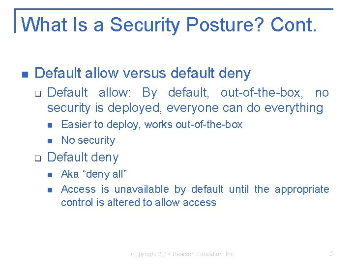 What Is a Security Posture? Cont. n Default allow versus default deny q Default