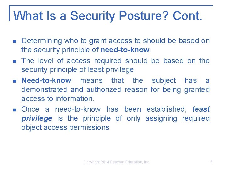 What Is a Security Posture? Cont. n n Determining who to grant access to
