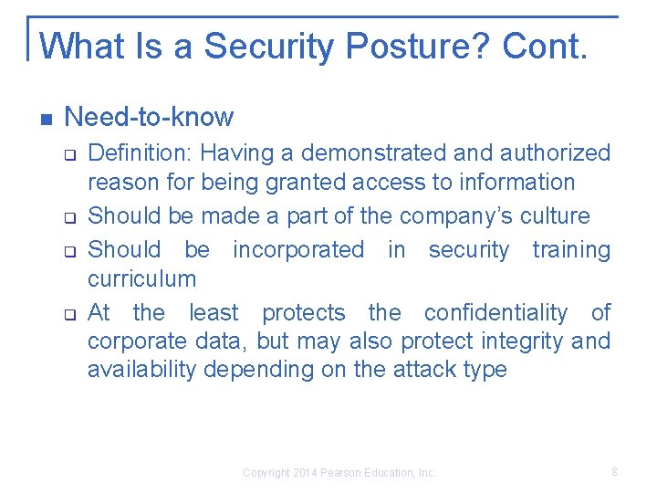 What Is a Security Posture? Cont. n Need-to-know q q Definition: Having a demonstrated