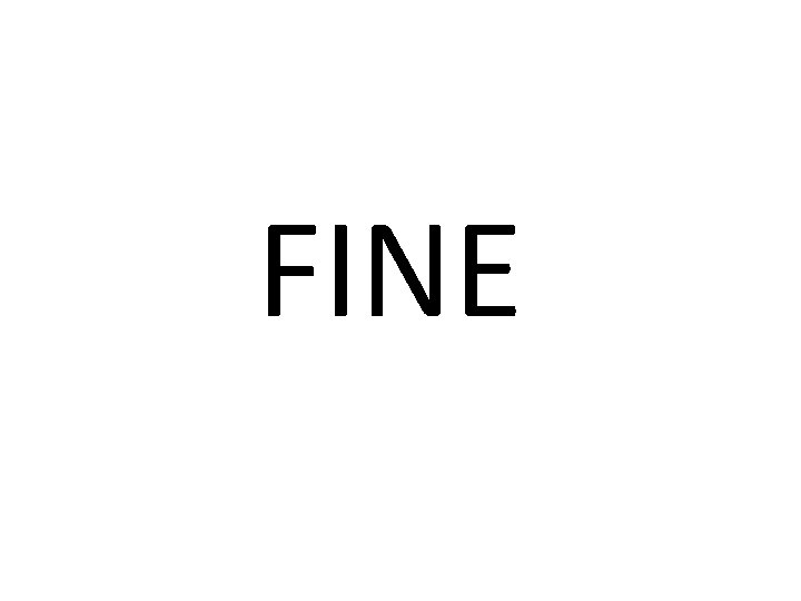 FINE 