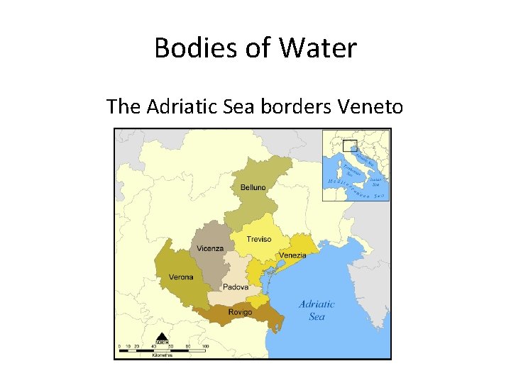 Bodies of Water The Adriatic Sea borders Veneto 