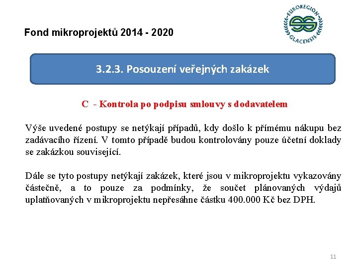 Fond mikroprojektů 2014 - 2020 3. 2. 3. Posouzení veřejných zakázek C - Kontrola