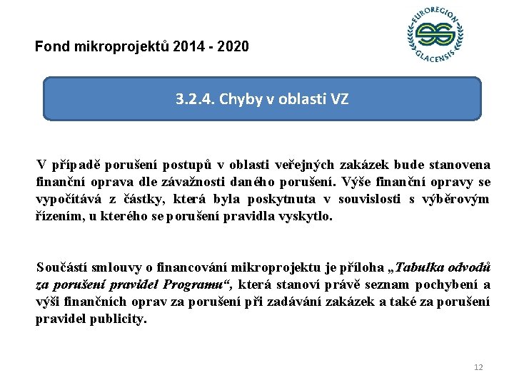 Fond mikroprojektů 2014 - 2020 3. 2. 4. Chyby v oblasti VZ V případě