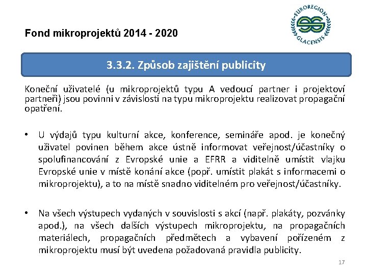 Fond mikroprojektů 2014 - 2020 3. 3. 2. Způsob zajištění publicity Koneční uživatelé (u