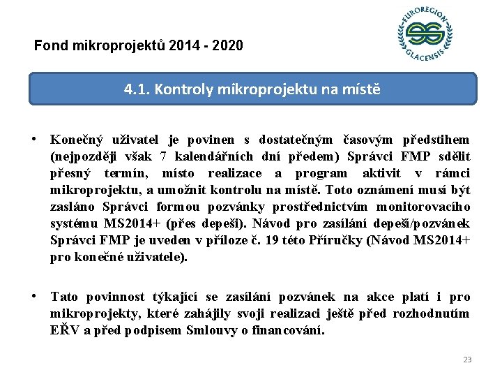 Fond mikroprojektů 2014 - 2020 4. 1. Kontroly mikroprojektu na místě • Konečný uživatel