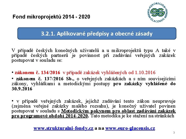 Fond mikroprojektů 2014 - 2020 3. 2. 1. Aplikované předpisy a obecné zásady V