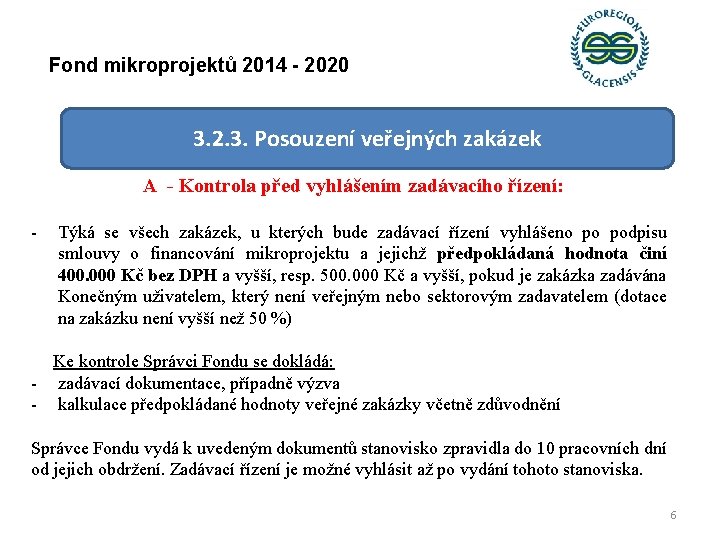 Fond mikroprojektů 2014 - 2020 3. 2. 3. Posouzení veřejných zakázek A - Kontrola