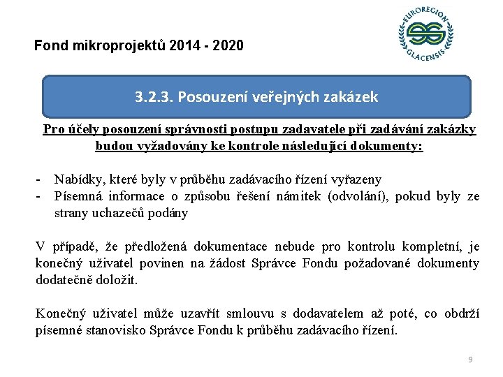 Fond mikroprojektů 2014 - 2020 3. 2. 3. Posouzení veřejných zakázek Pro účely posouzení