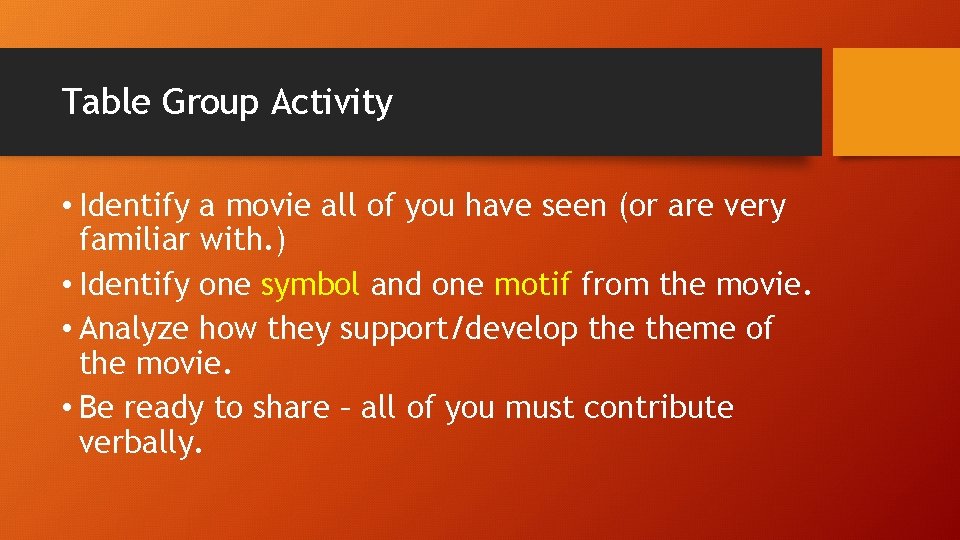 Table Group Activity • Identify a movie all of you have seen (or are
