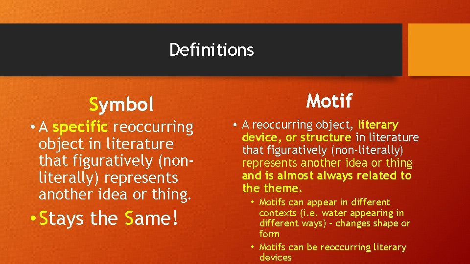 Definitions Symbol • A specific reoccurring object in literature that figuratively (nonliterally) represents another