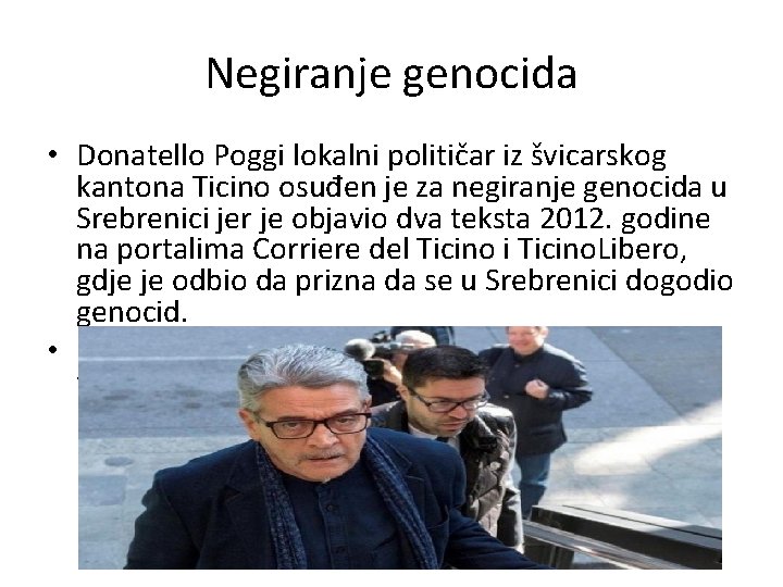 Negiranje genocida • Donatello Poggi lokalni političar iz švicarskog kantona Ticino osuđen je za