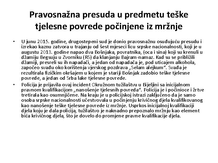 Pravosnažna presuda u predmetu teške tjelesne povrede počinjene iz mržnje • • U junu