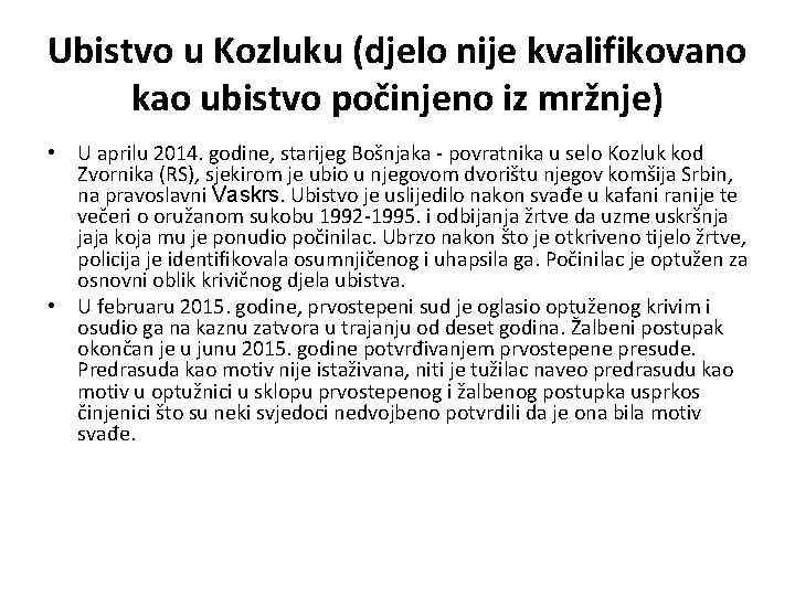 Ubistvo u Kozluku (djelo nije kvalifikovano kao ubistvo počinjeno iz mržnje) • U aprilu