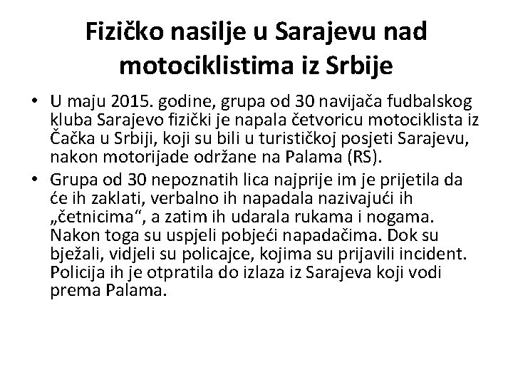 Fizičko nasilje u Sarajevu nad motociklistima iz Srbije • U maju 2015. godine, grupa