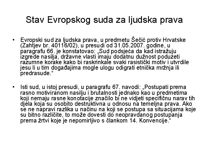 Stav Evropskog suda za ljudska prava • Evropski sud za ljudska prava, u predmetu