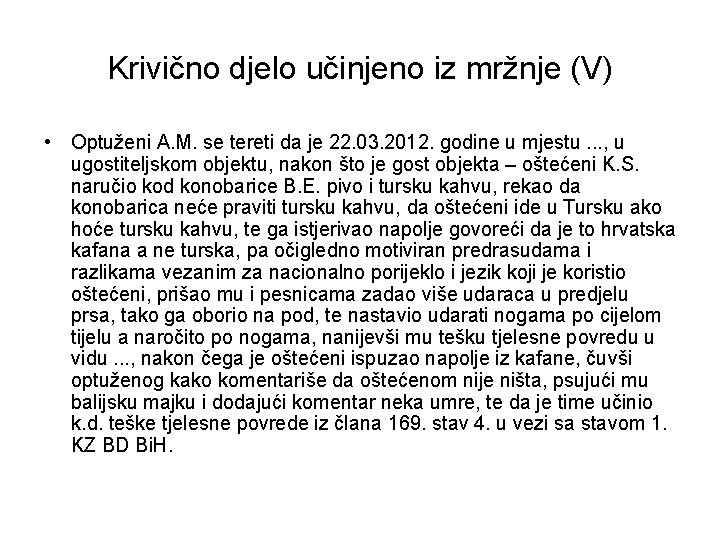 Krivično djelo učinjeno iz mržnje (V) • Optuženi A. M. se tereti da je