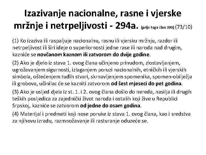 Izazivanje nacionalne, rasne i vjerske mržnje i netrpeljivosti - 294 а. (73/10) (prije toga