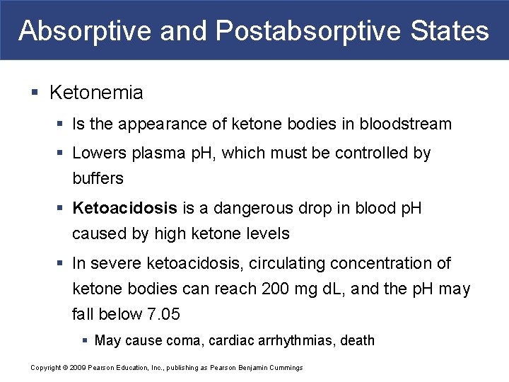 Absorptive and Postabsorptive States § Ketonemia § Is the appearance of ketone bodies in