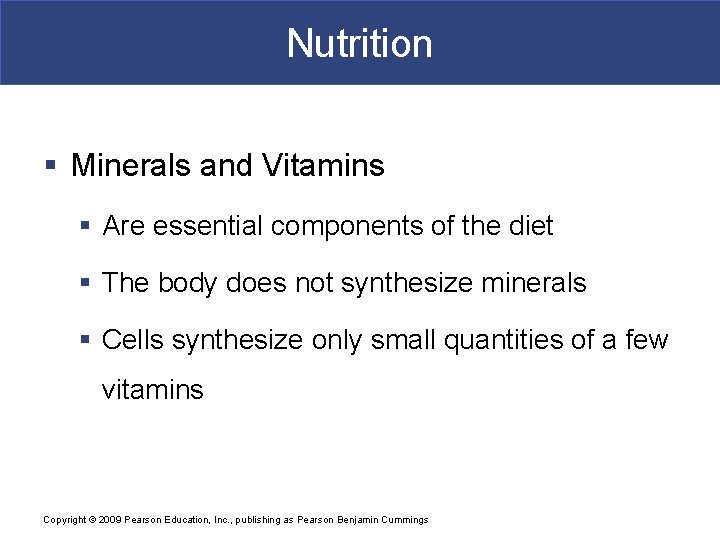 Nutrition § Minerals and Vitamins § Are essential components of the diet § The