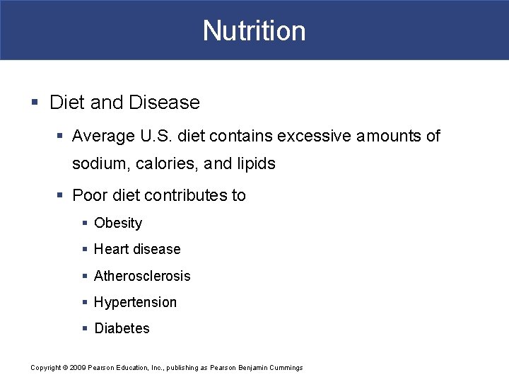 Nutrition § Diet and Disease § Average U. S. diet contains excessive amounts of