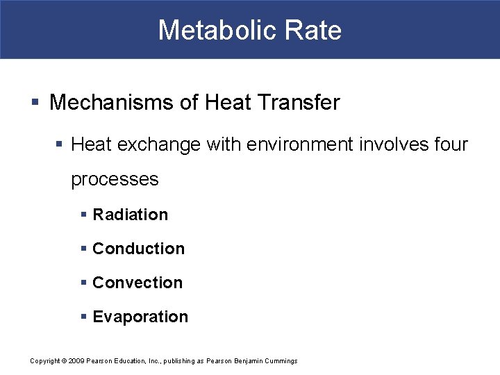 Metabolic Rate § Mechanisms of Heat Transfer § Heat exchange with environment involves four