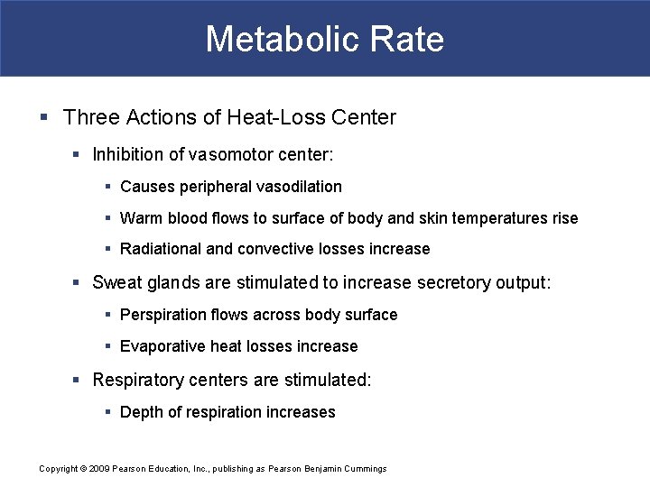 Metabolic Rate § Three Actions of Heat-Loss Center § Inhibition of vasomotor center: §