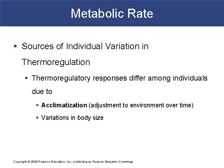Metabolic Rate § Sources of Individual Variation in Thermoregulation § Thermoregulatory responses differ among