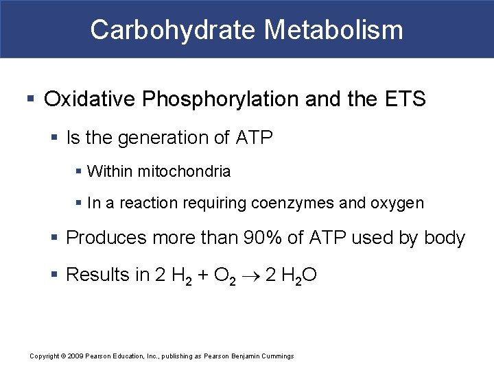 Carbohydrate Metabolism § Oxidative Phosphorylation and the ETS § Is the generation of ATP