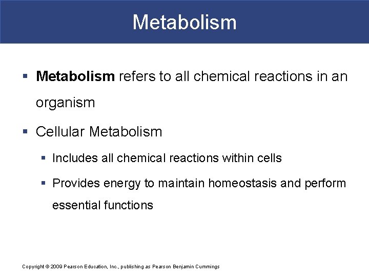 Metabolism § Metabolism refers to all chemical reactions in an organism § Cellular Metabolism