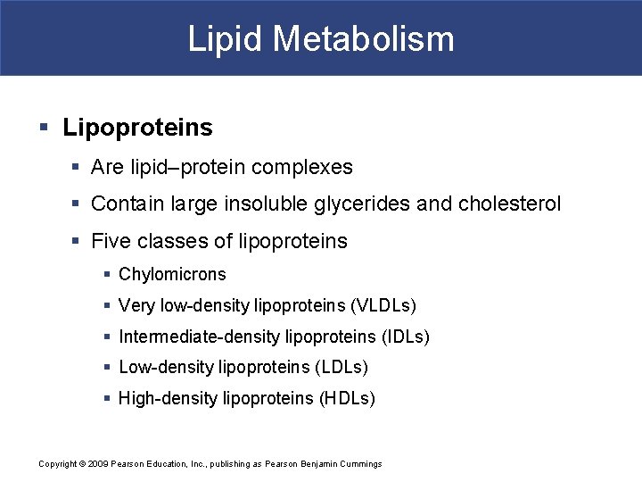 Lipid Metabolism § Lipoproteins § Are lipid–protein complexes § Contain large insoluble glycerides and