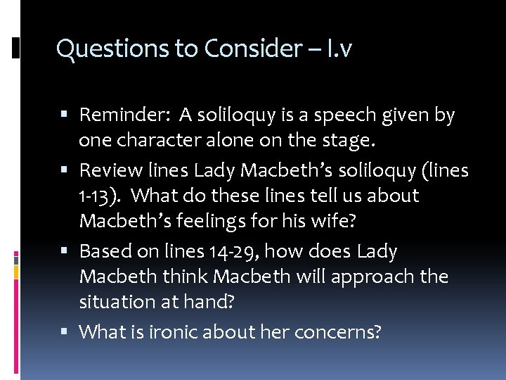 Questions to Consider – I. v Reminder: A soliloquy is a speech given by