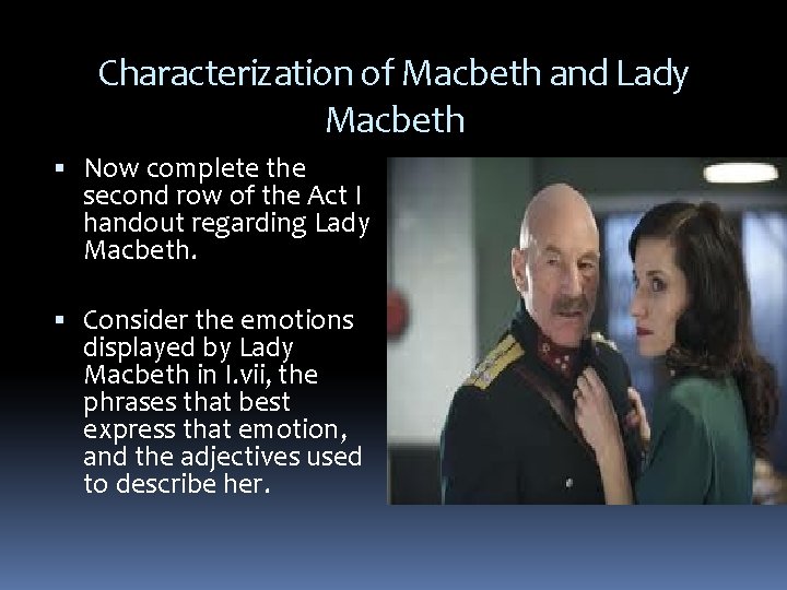 Characterization of Macbeth and Lady Macbeth Now complete the second row of the Act